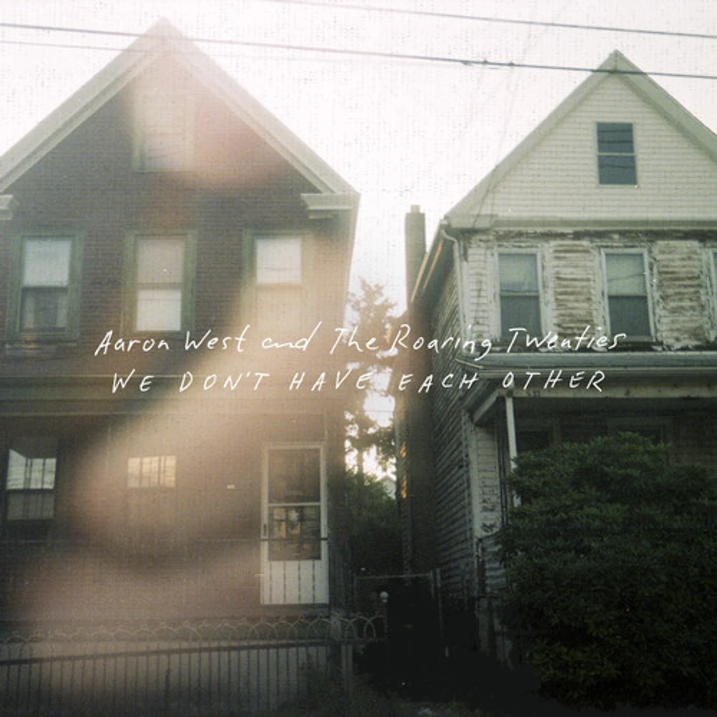 Aaron West and The Roaring Twenties WE DON'T HAVE EACH OTHER Vinyl Record - Colored Vinyl, Green Vinyl, White Vinyl, Reissue