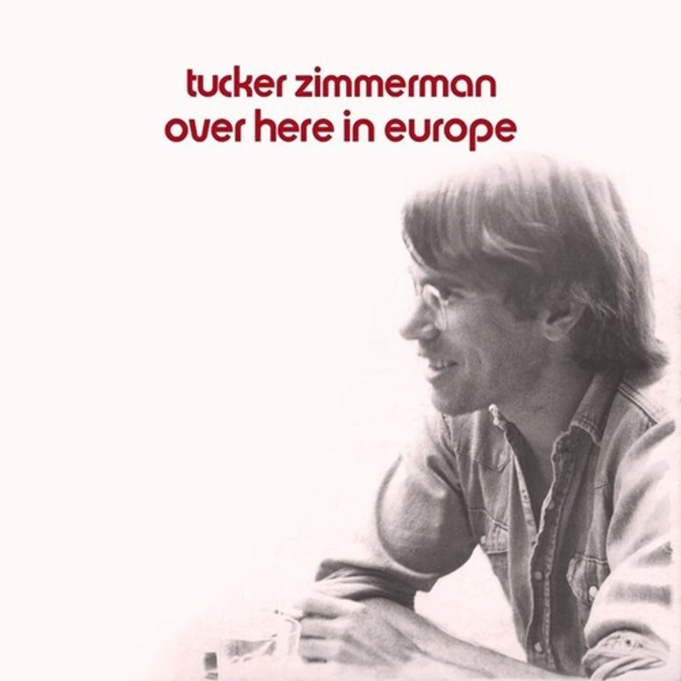 Tucker Zimmerman Over Here In Europe Vinyl Record