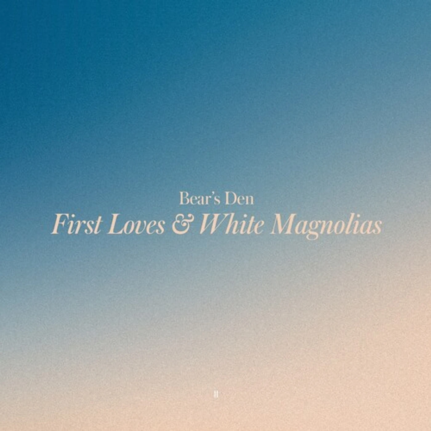 Bear's Den FIRST LOVES & WHITE MAGNOLIAS CD