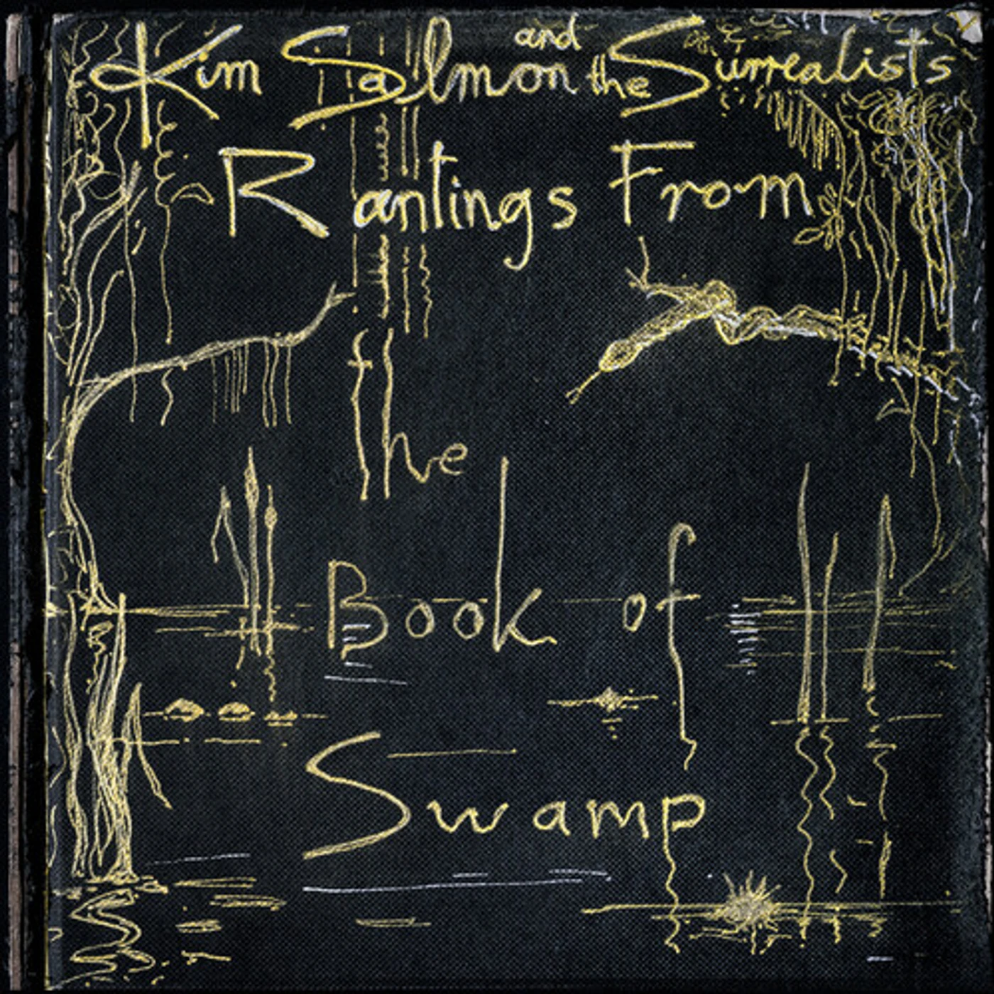 Kim Salmon and the Surrealists RANTINGS FROM THE BOOK OF SWAMP Vinyl Record