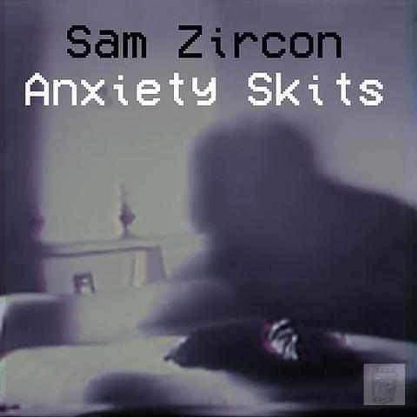 Sam Zircon 'Anxiety Skits' (Cassette)