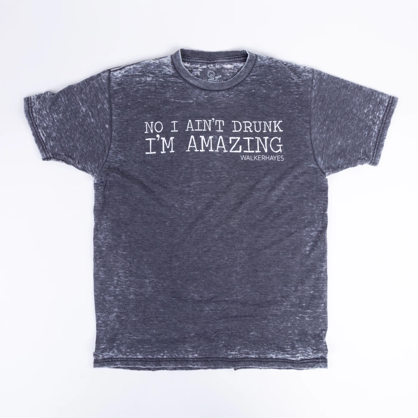 Walker Hayes No I Ain’t Drunk I’m Amazing T-shirt