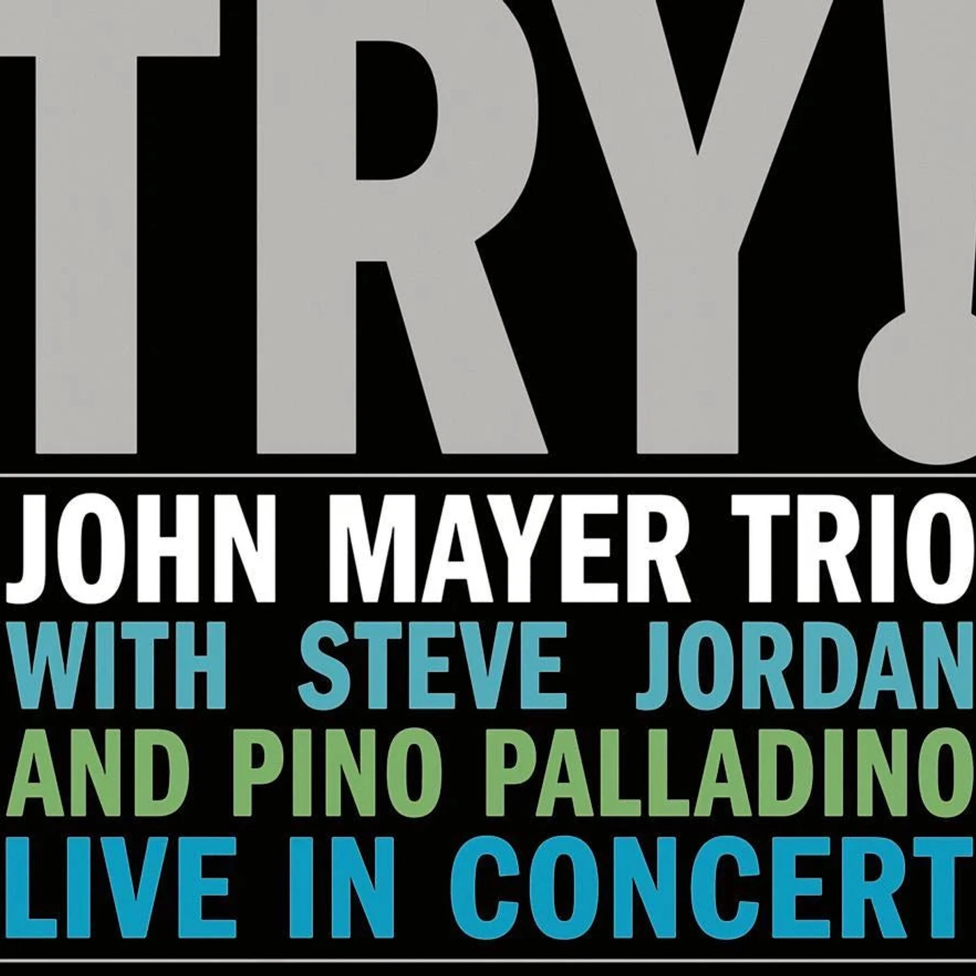 John Mayer Trio, - Try: Live In Concert