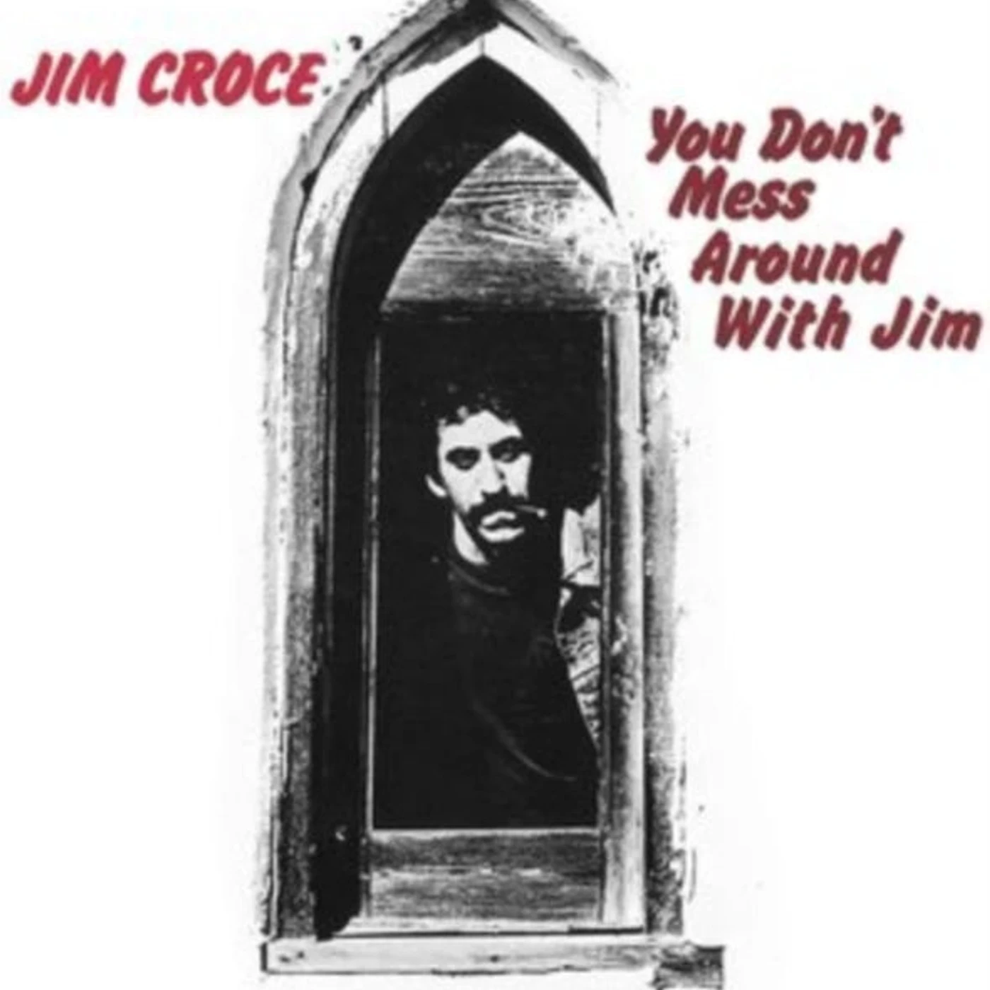 Jim Croce - You Don't Mess Around With Jim