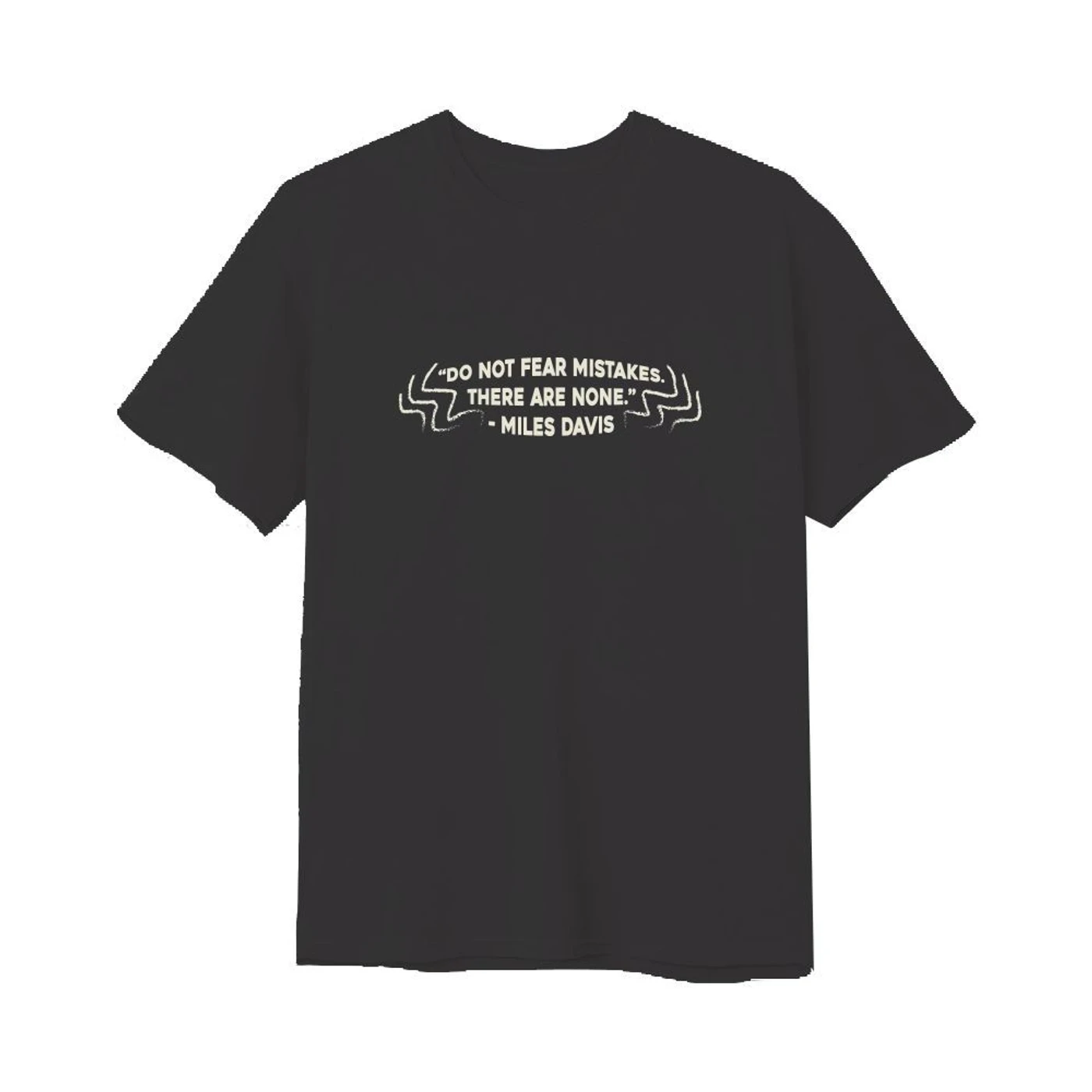 Miles Davis Do Not Fear Mistakes Tee