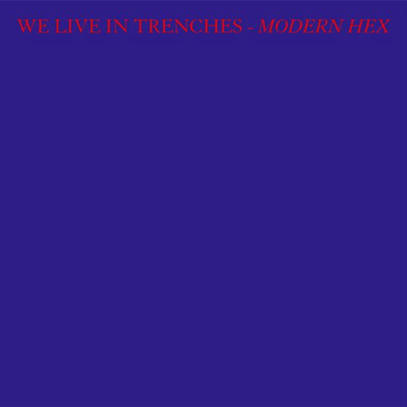 We Live In Trenches Modern Hex lp (Vinyl)