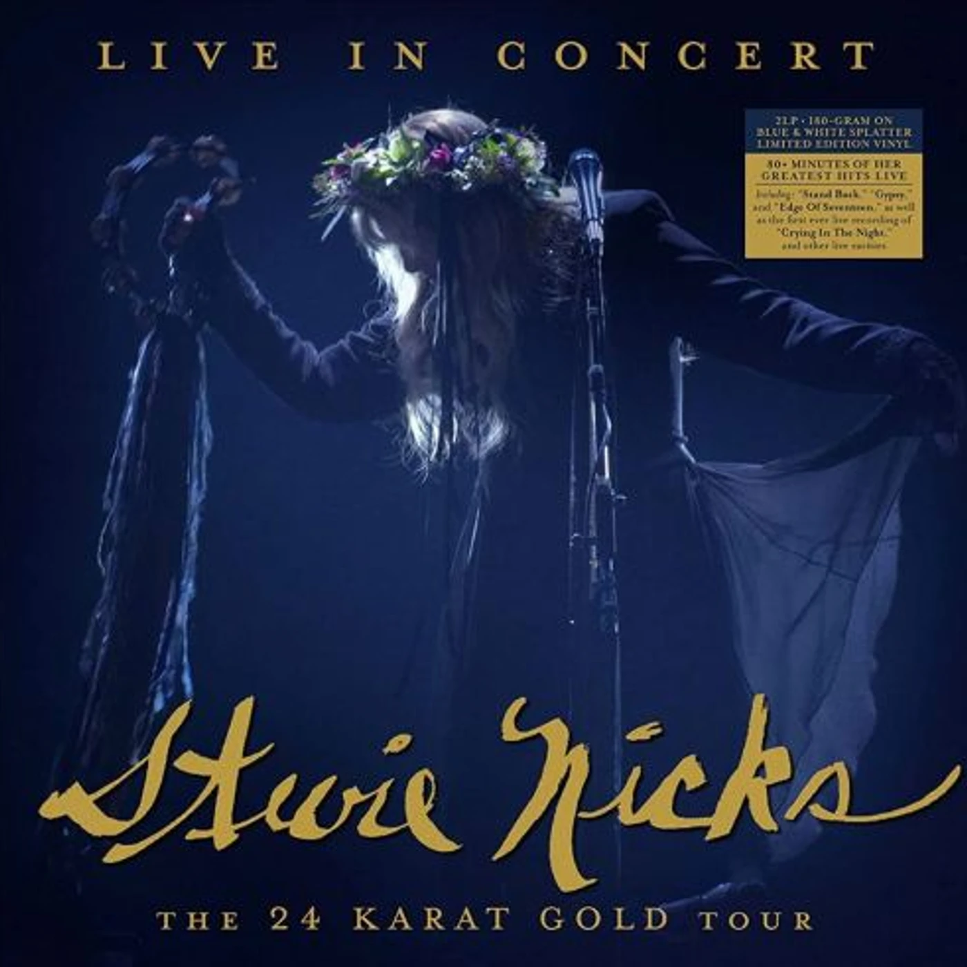 Stevie Nicks LIVE IN CONCERT: THE 24 KARAT GOLD TOUR (2LP/BLUE & WHITE SPLATTER VINYL/LIMITED/IMPORT) Vinyl Record