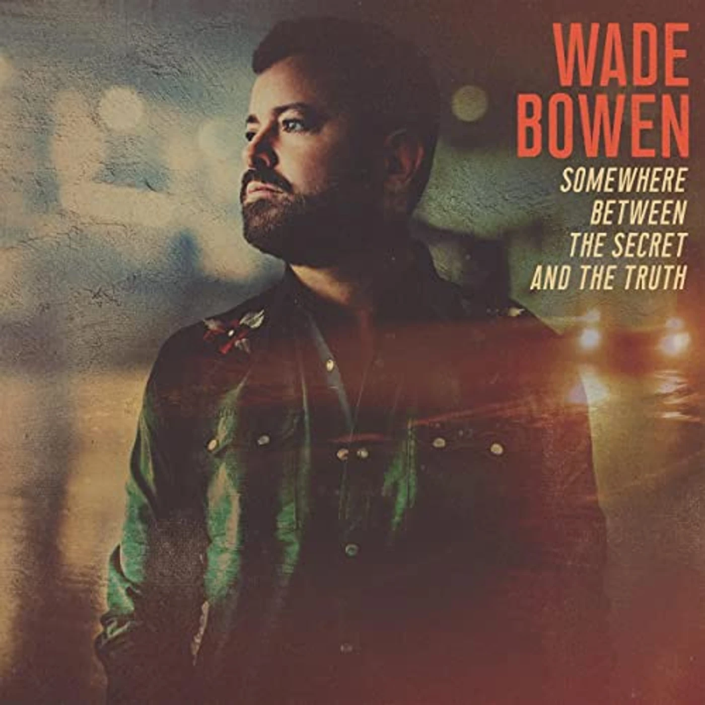Wade Bowen Somewhere Between The Secret & The Truth vinyl record