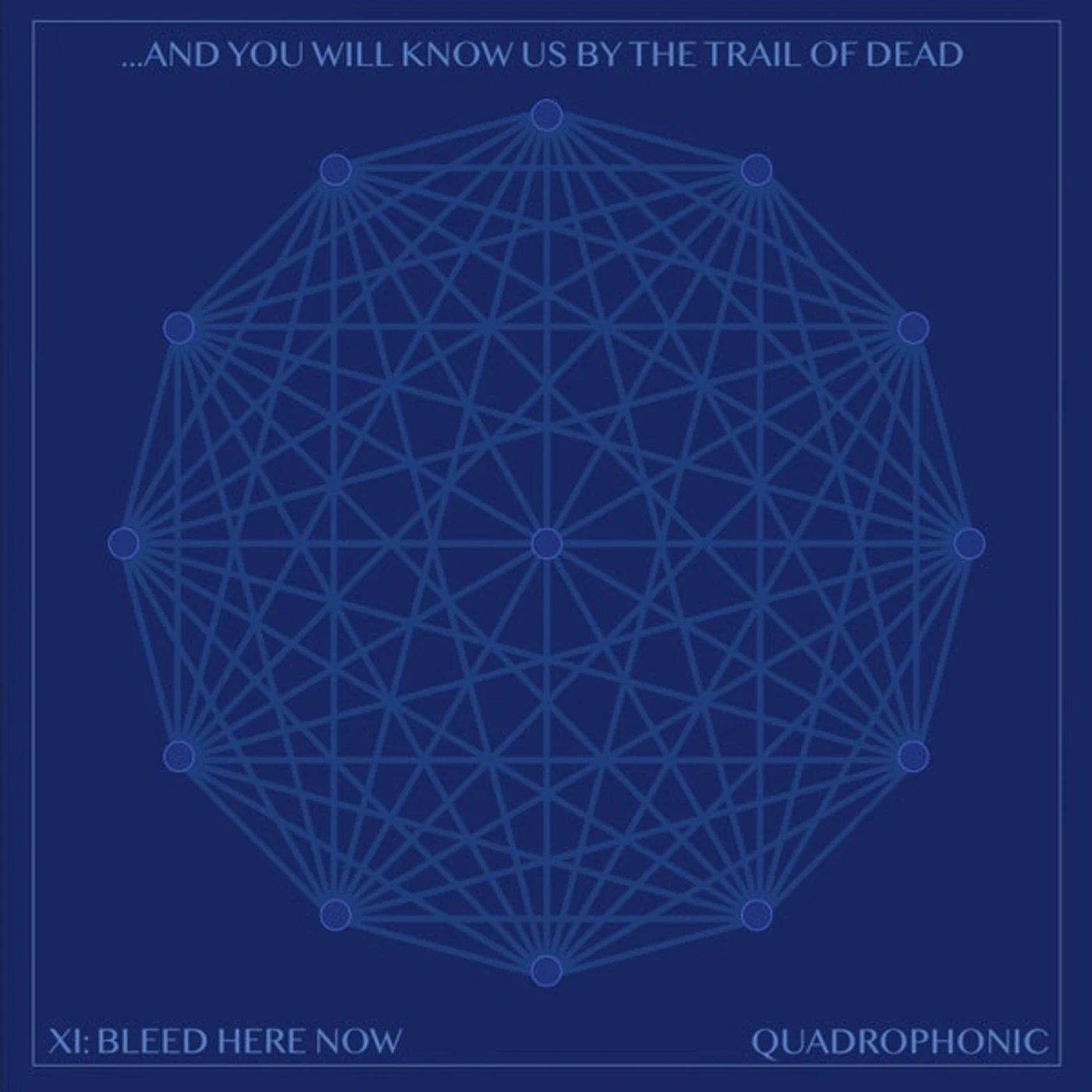 ...And You Will Know Us by the Trail of Dead XI: BLEED HERE NOW Vinyl Record