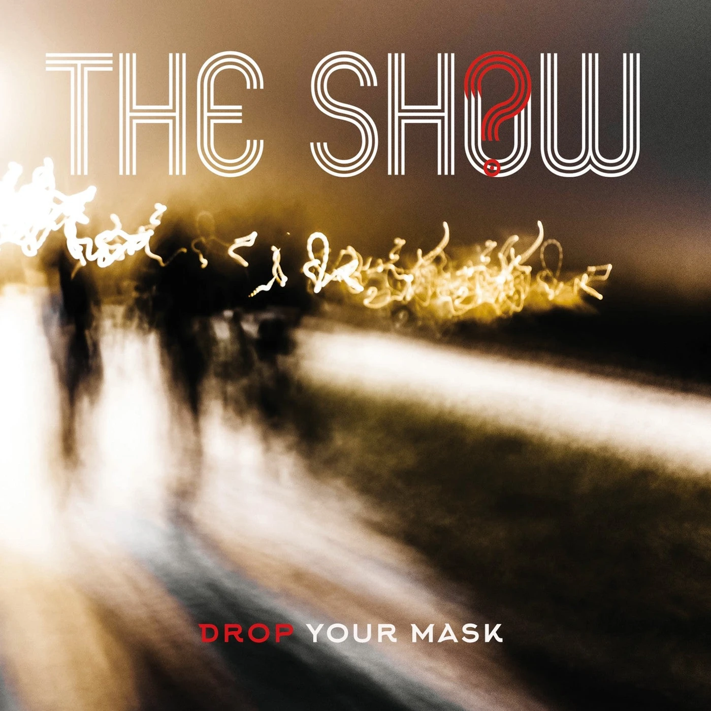 DROP YOUR MASK - The Show (CD)