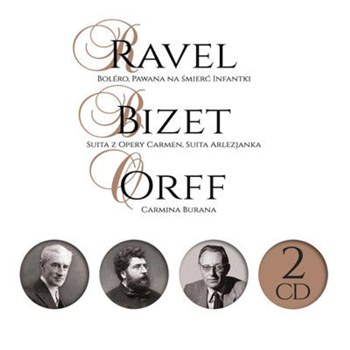 Ravel BOLÉRO, SUITE DE L'OPÉRA CARMEN, CARMINA BURANA - RAVBIZET ORFF (CD)