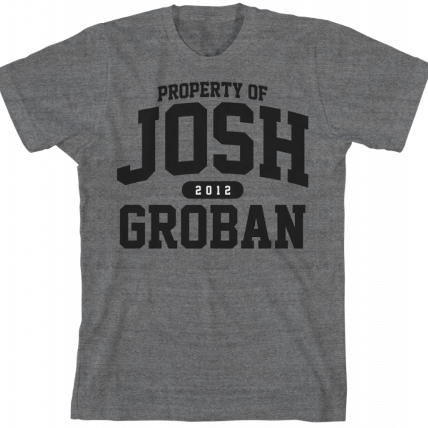 Property Of Josh Groban 2012 T-Shirt