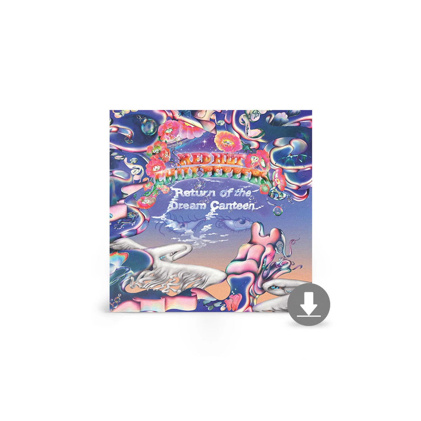 Red Hot Chili Peppers Return of the Dream Canteen Digital Download - TOUR EDITION
