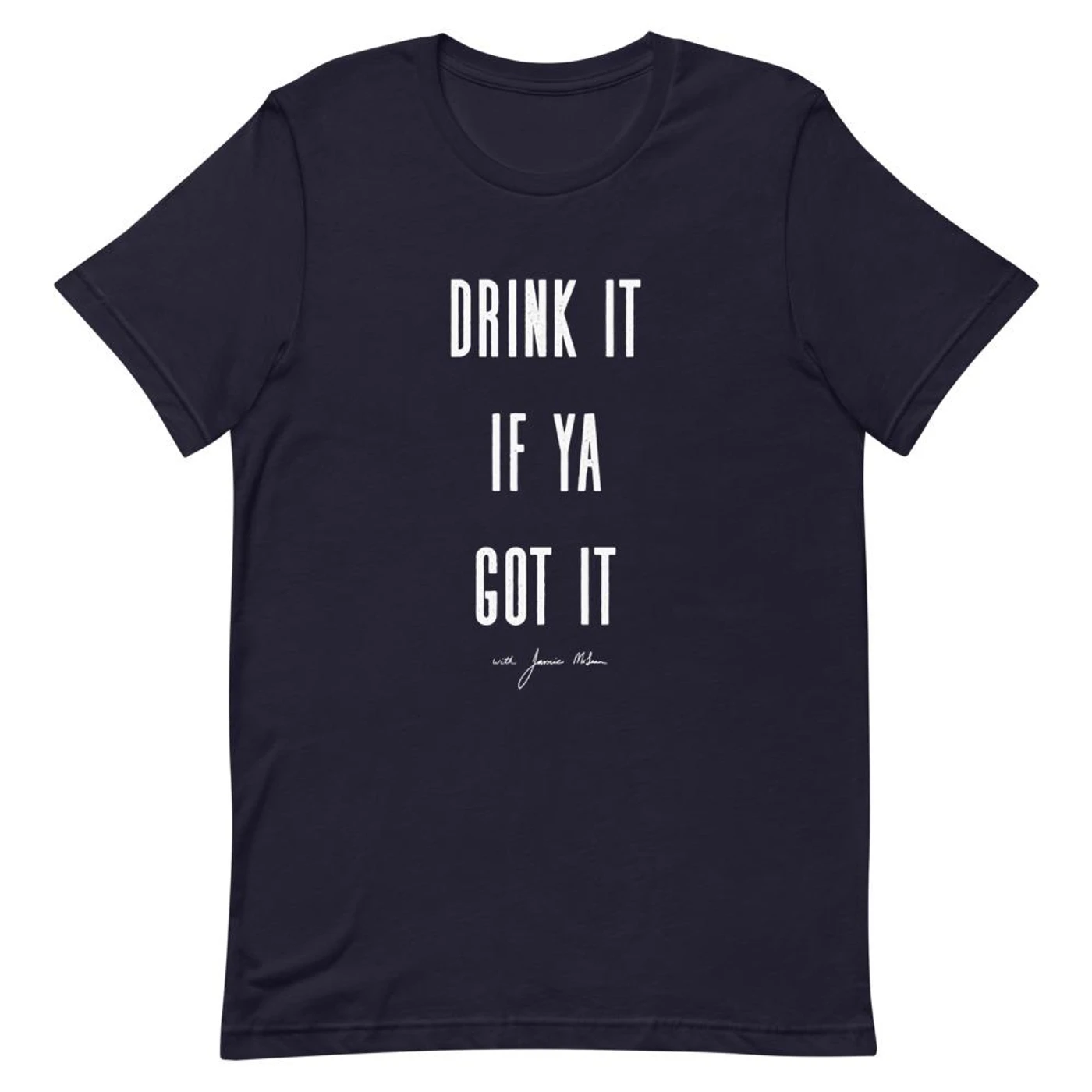 Jamie Mclean Band - Drink It If Ya Got It Tee (Navy)