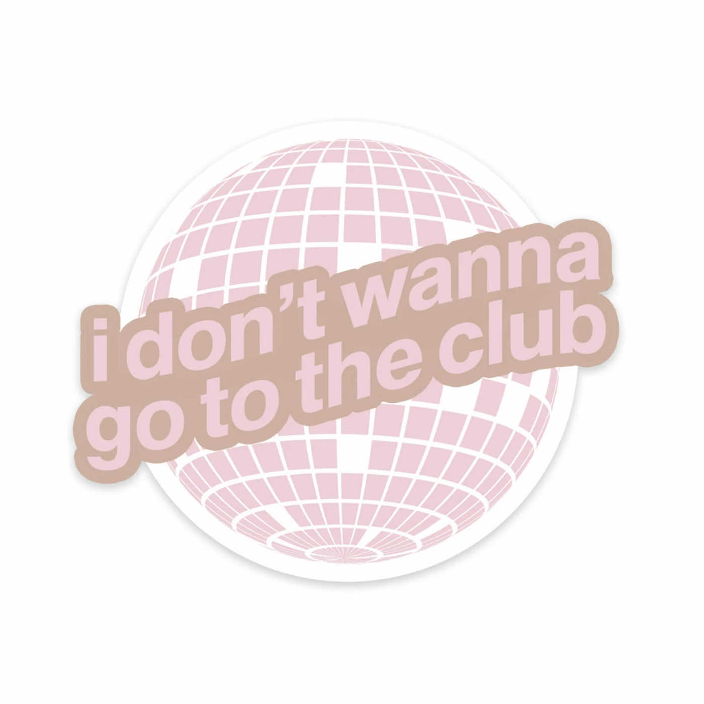 Kelsea Ballerini i don't wanna go to the club sticker