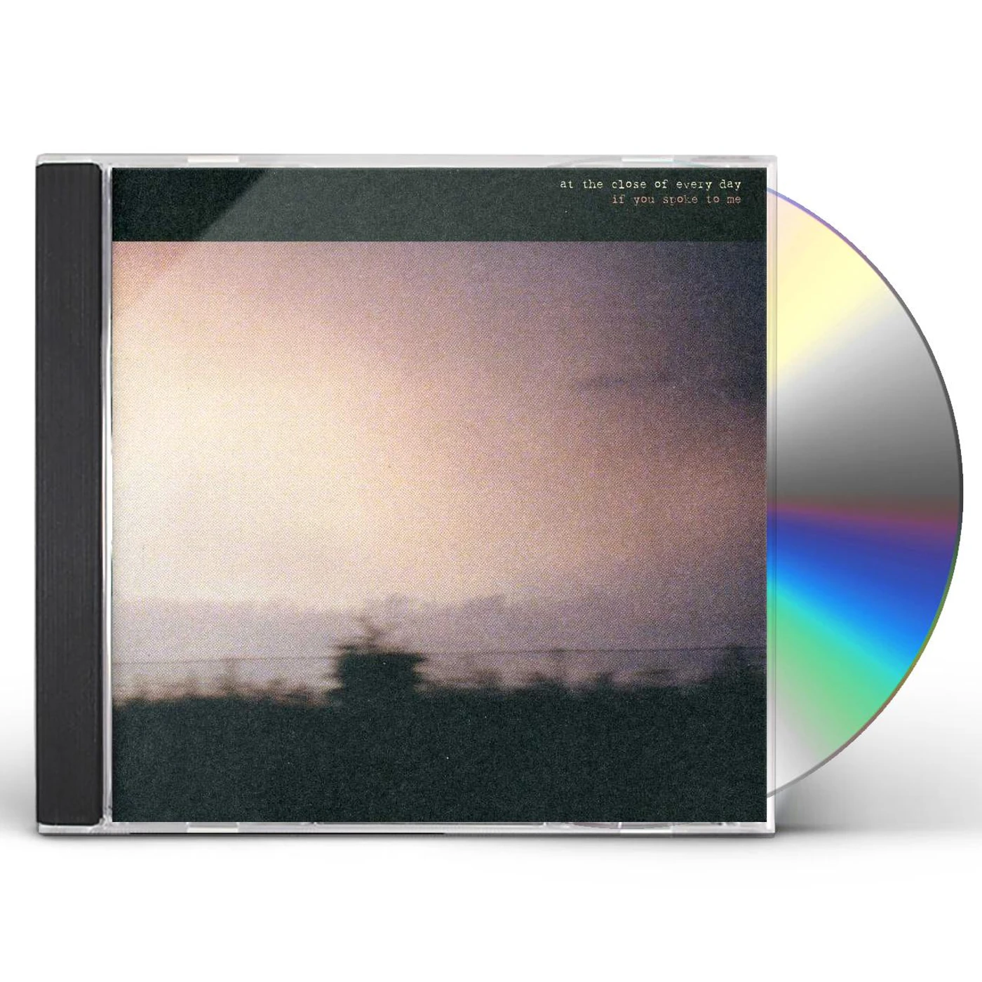 At The Close Of Every Day IF YOU SPOKE TO ME CD