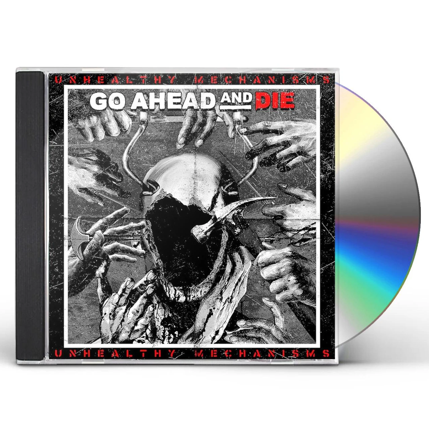 Go Ahead And Die UNHEALTHY MECHANISMS CD