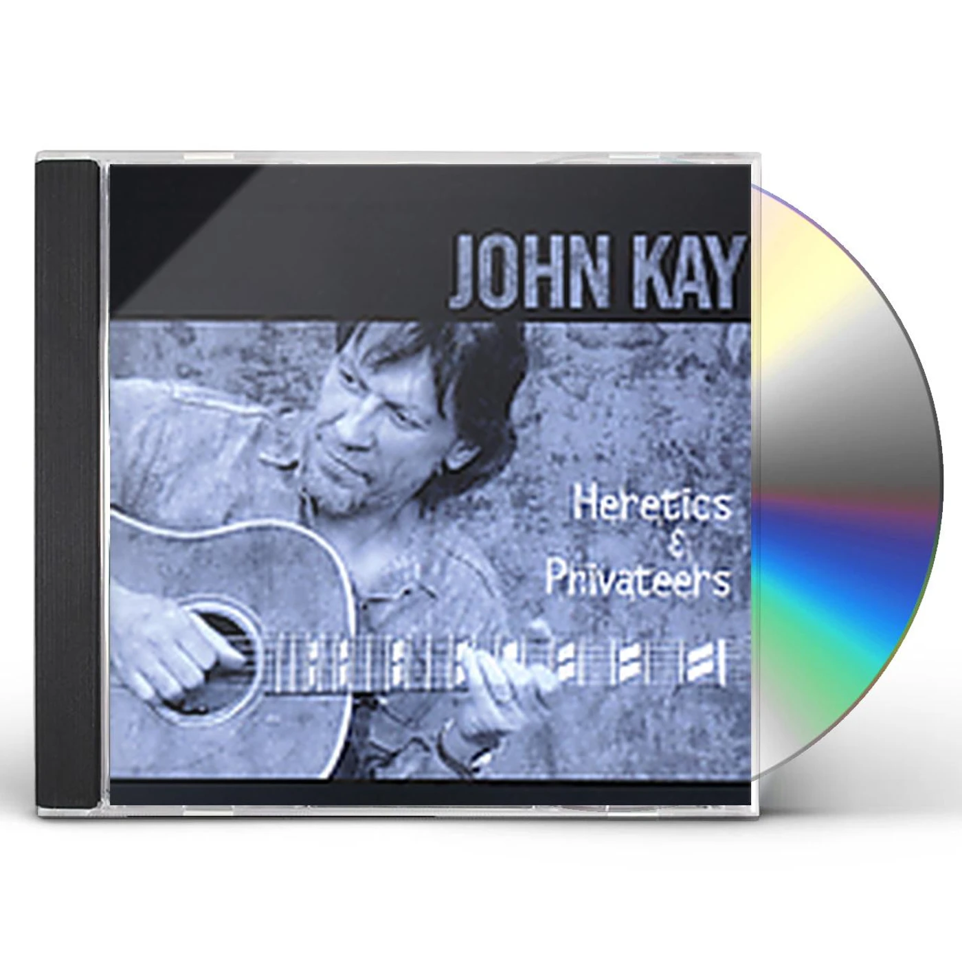 John Kay HERETICS & PRIVATEERS CD