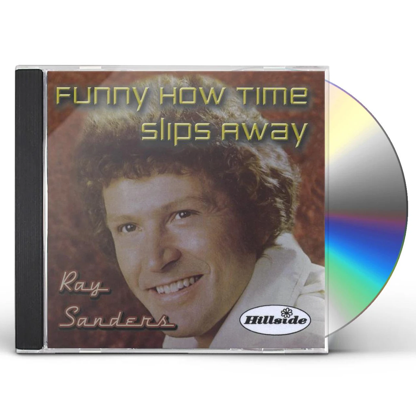 Ray Sanders FUNNY HOW TIME SLIPS AWAY CD