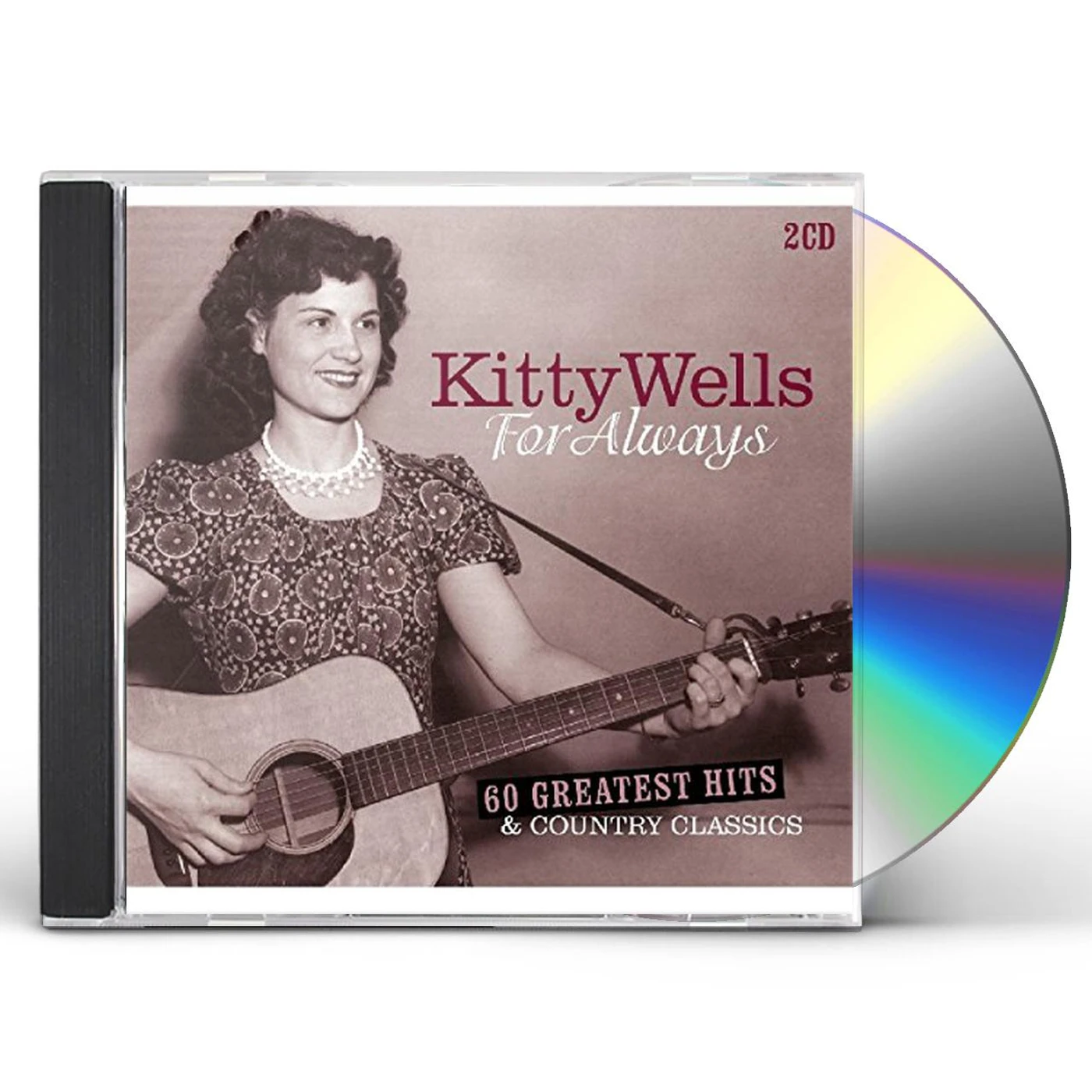Kitty Wells FOR ALWAYS: 60 GREATEST HITS & COUNTRY CLASSICS CD