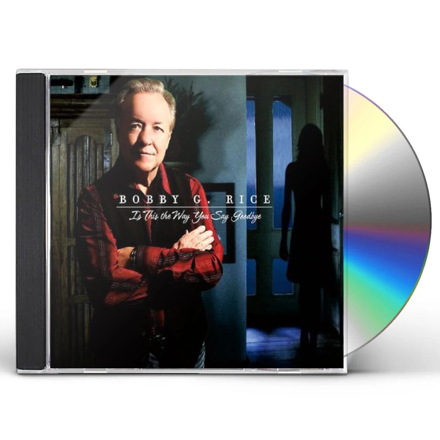 Bobby G. Rice IS THIS THE WAY YOU SAY GOODBYE CD