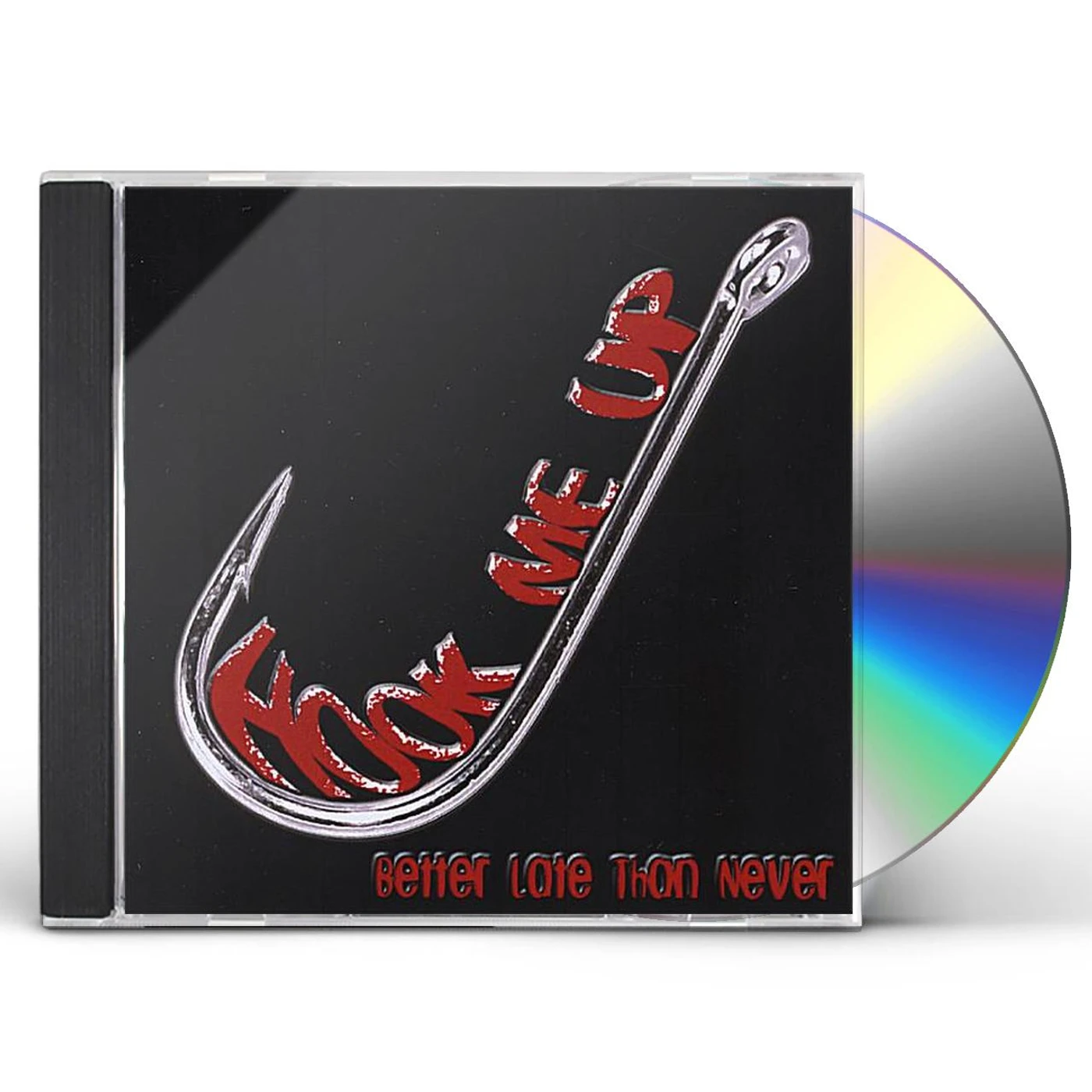 Hook Me Up BETTER LATE THAN NEVER CD