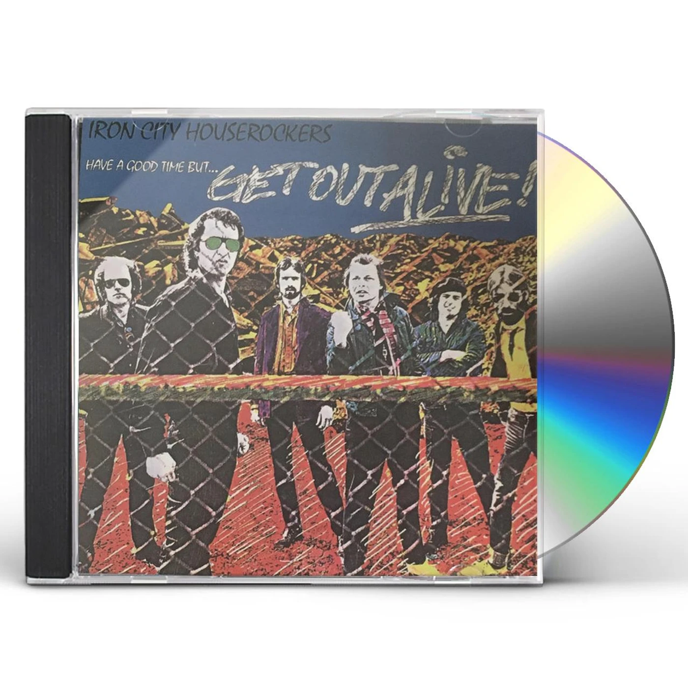 Iron City Houserockers HAVE A GOOD TIME BUT...GET OUT ALIVE! CD
