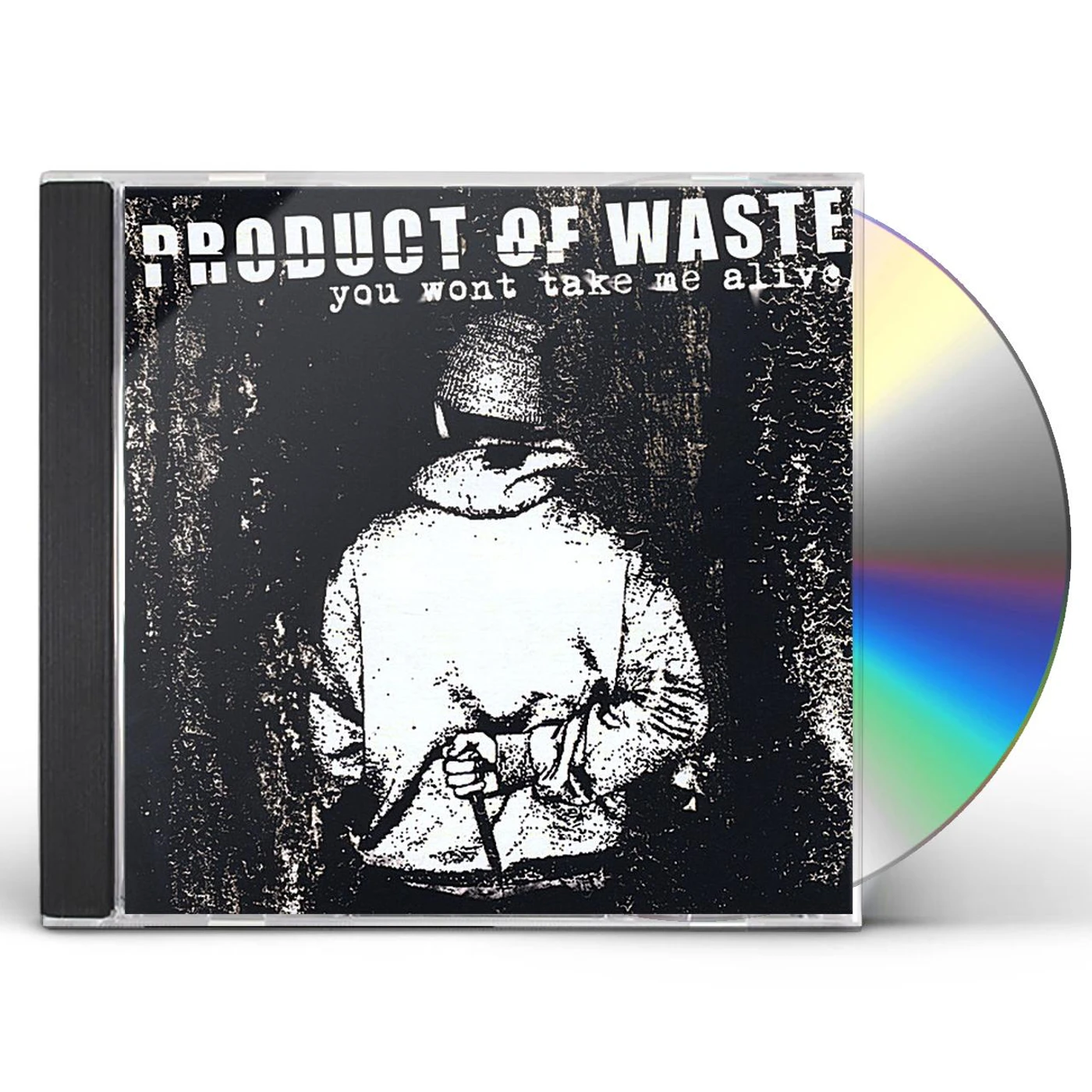 Product of Waste YOU WON'T TAKE ME ALIVE CD