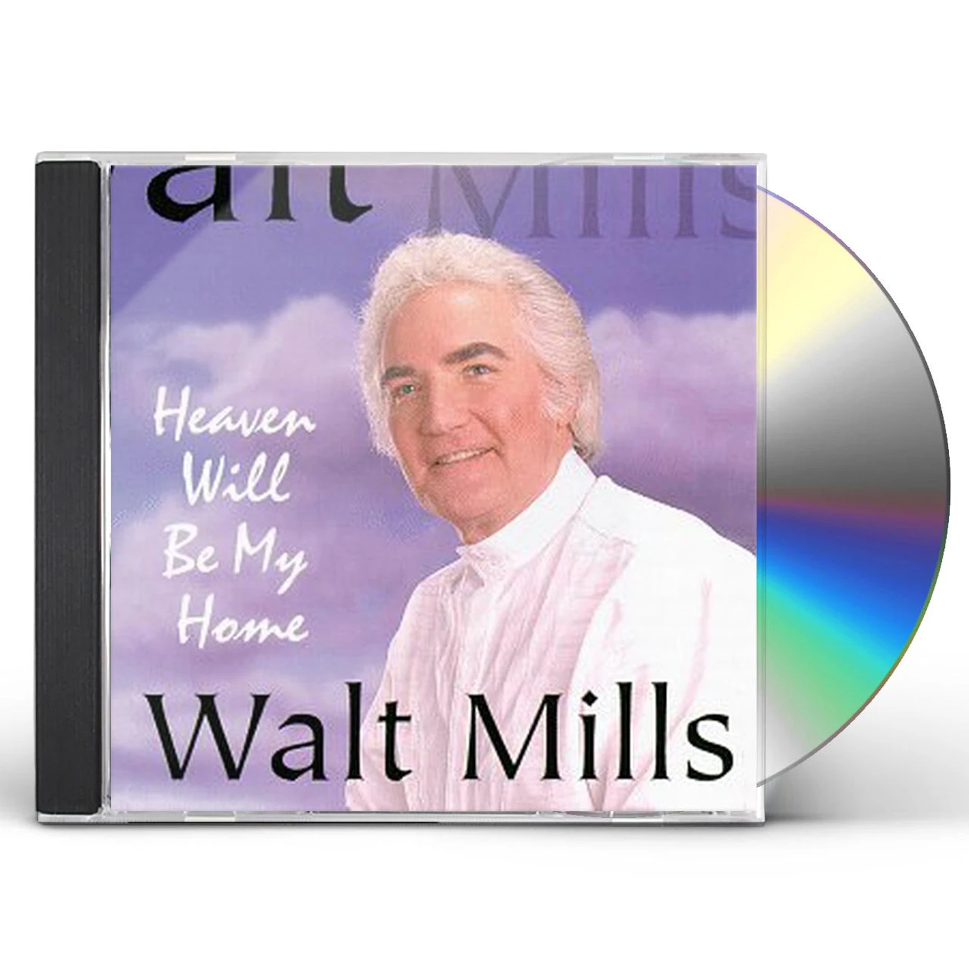 Walt Mills HEAVEN WILL BE MY HOME CD