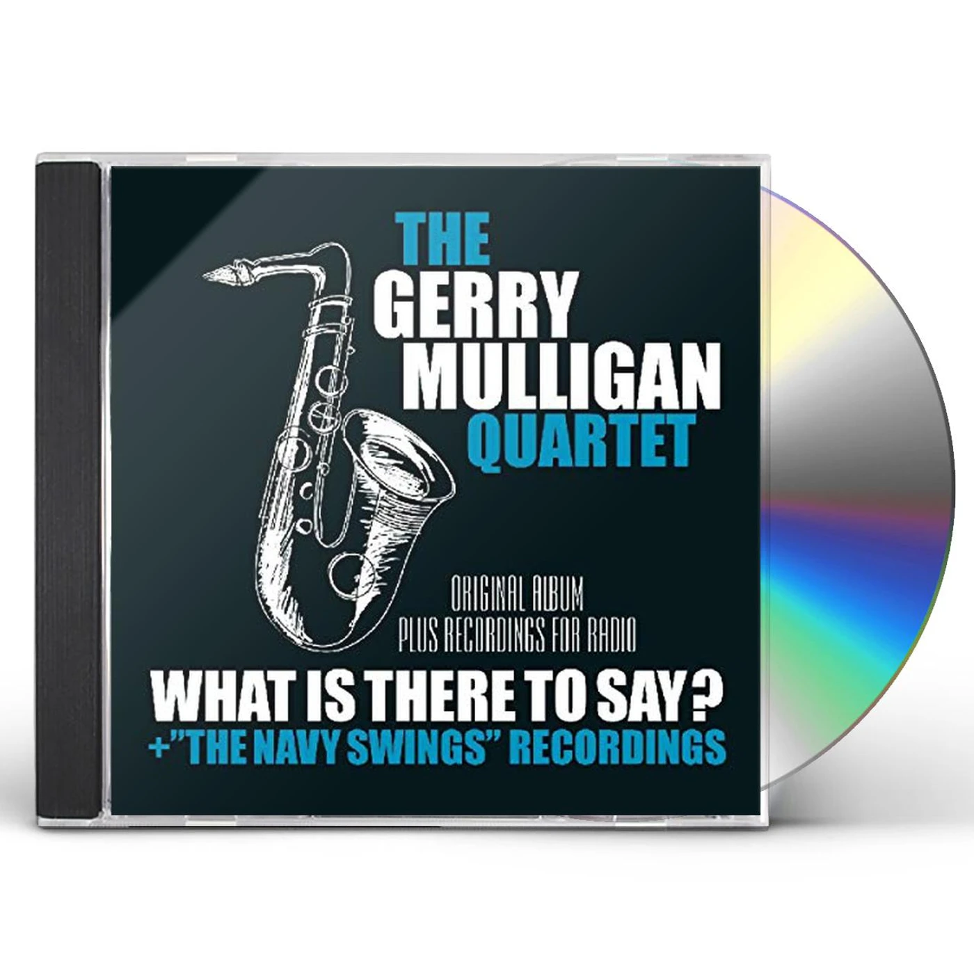 Gerry Mulligan Quartet WHAT IS HERE TO SAY / NAVY SWINGS RECORDINGS CD