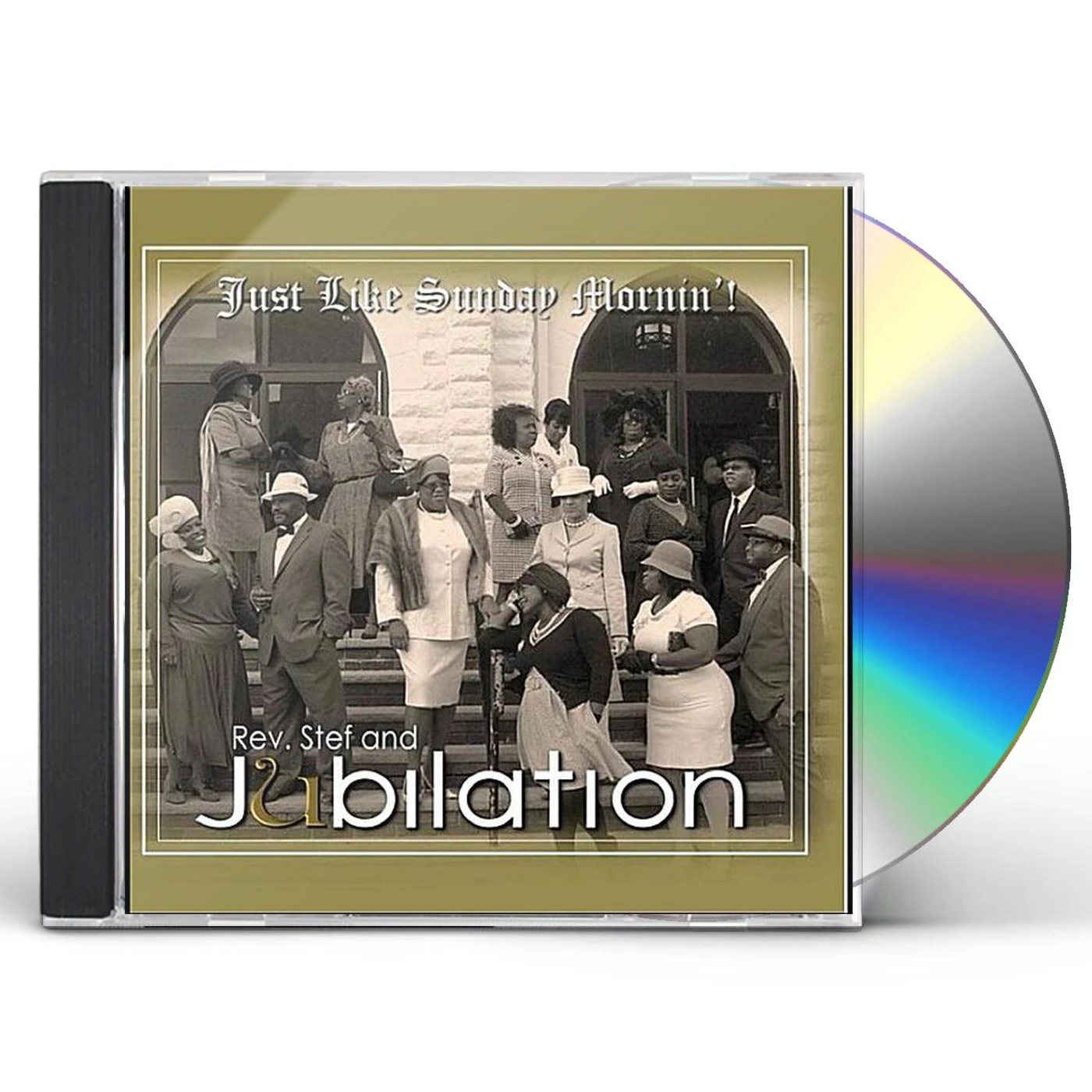 Rev. Stef & Jubilation JUST LIKE SUNDAY MORNIN'! CD