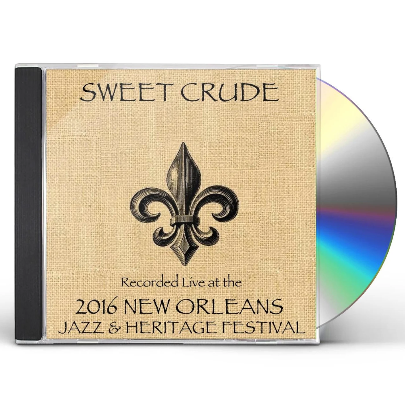 Sweet Crude LIVE AT JAZZFEST 2016 CD