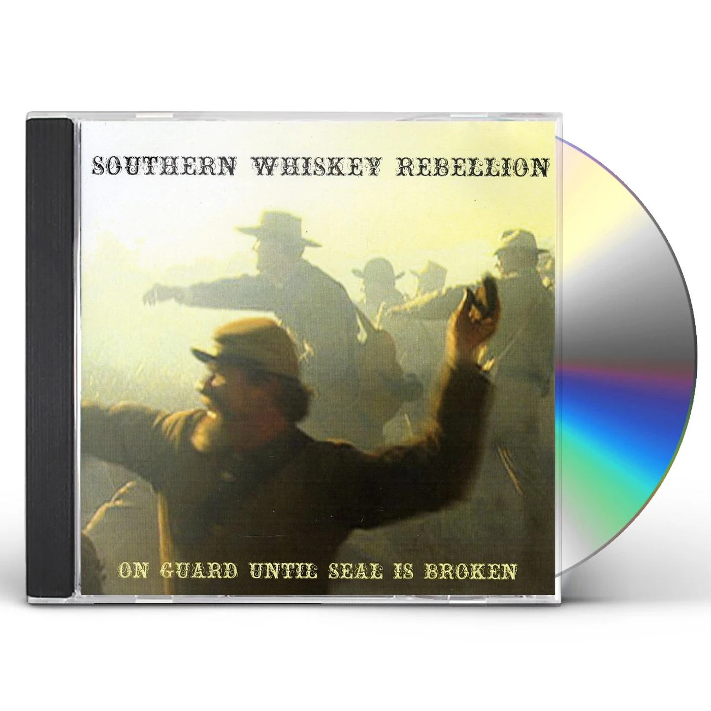 Southern Whiskey Rebellion ON GUARD UNTIL SEAL IS BROKEN CD