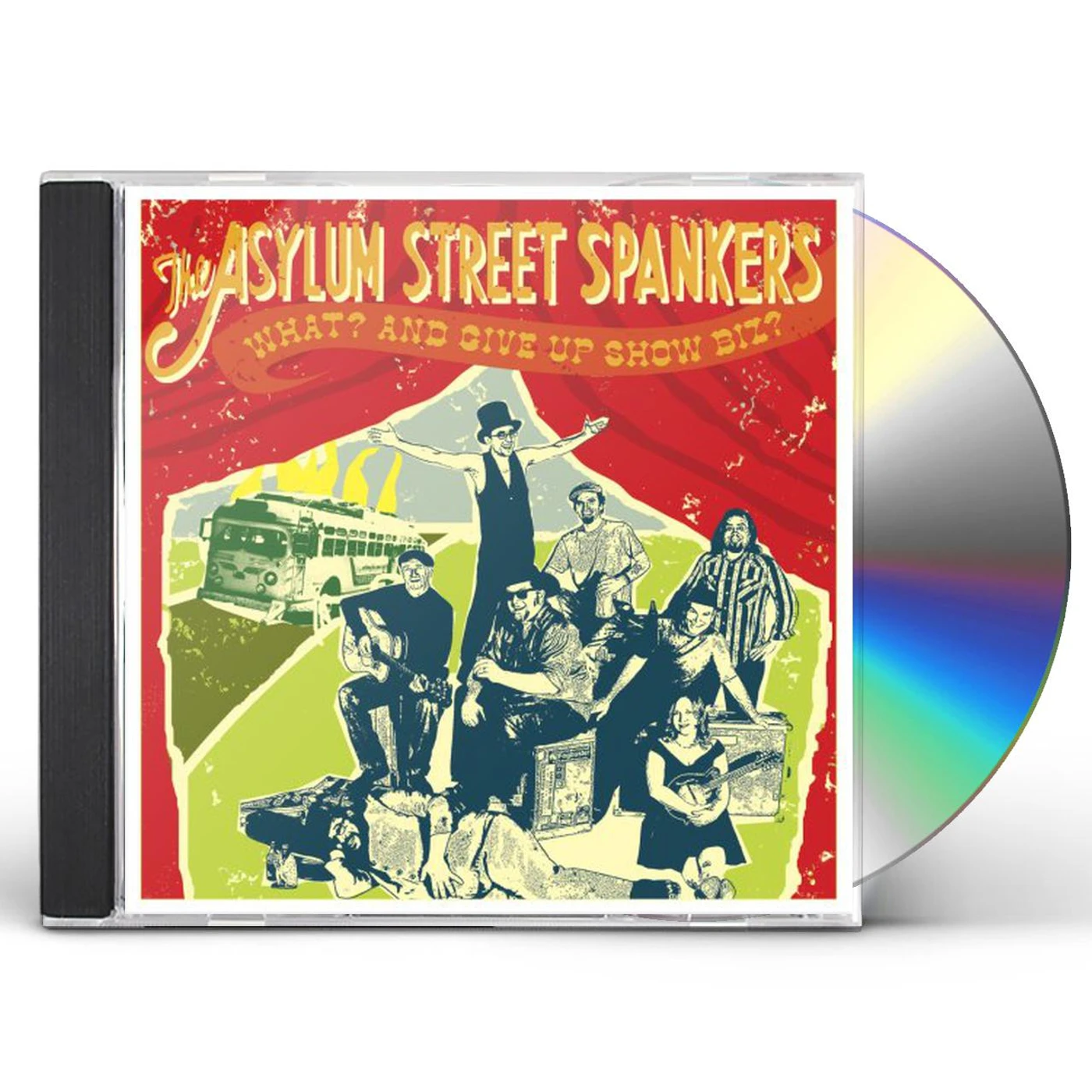 Asylum Street Spankers WHAT? AND GIVE UP SHOW BIZ? CD