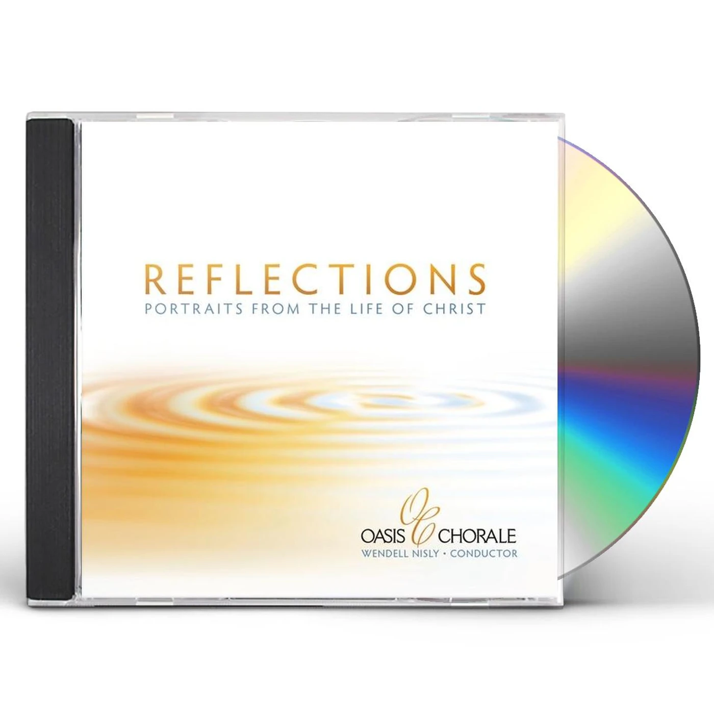 Oasis Chorale REFLECTIONS-PORTRAITS FROM THE LIFE OF CHRIST CD