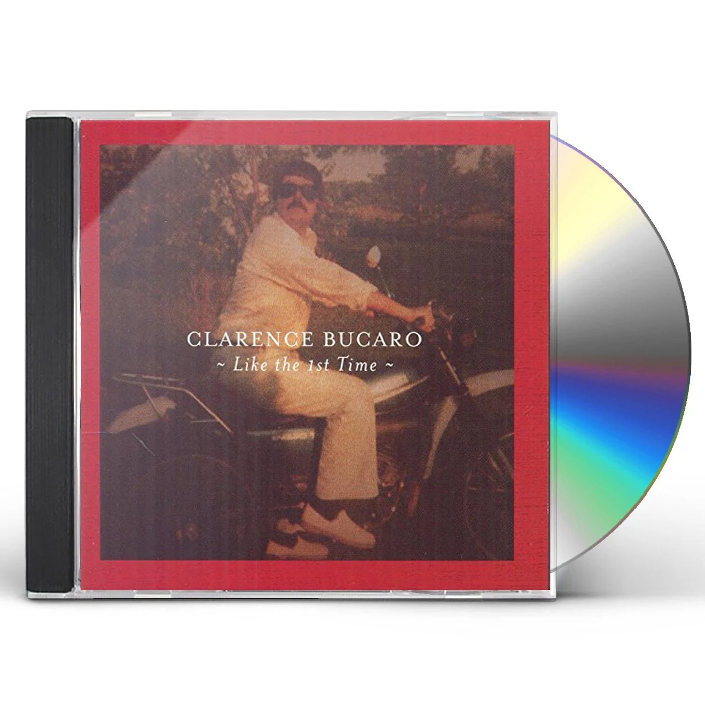 Clarence Bucaro LIKE THE FIRST TIME CD