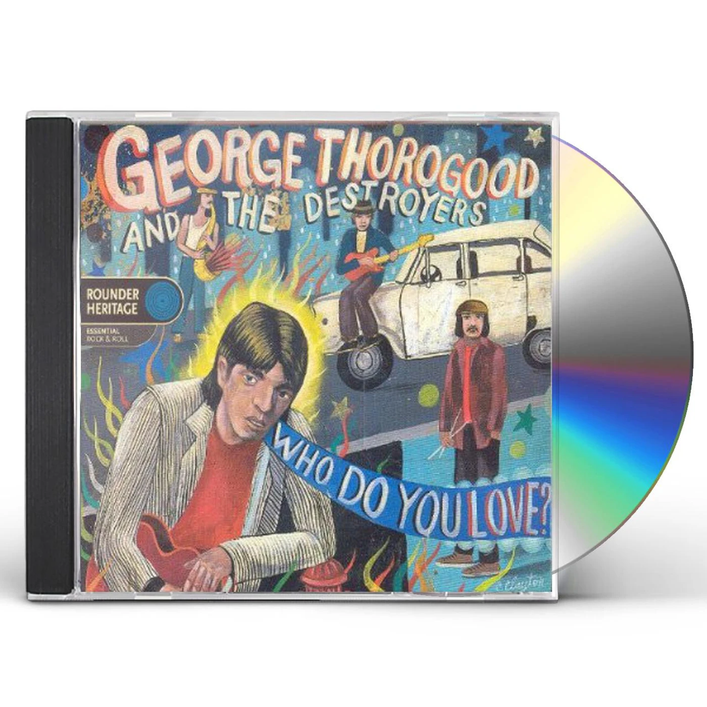 George Thorogood & The Destroyers WHO DO YOU LOVE CD