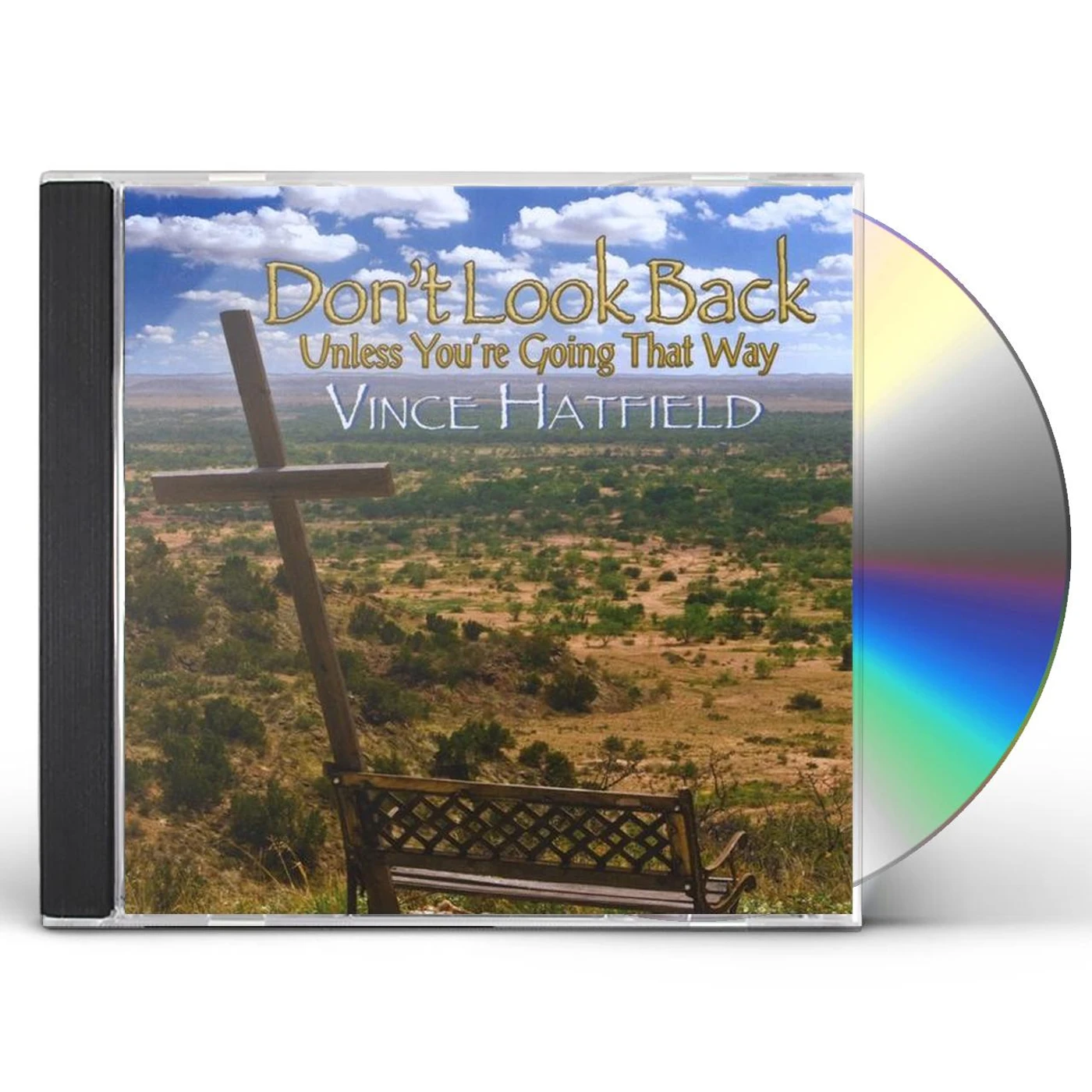 Vince Hatfield DON'T LOOK BACK UNLESS YOU'RE GOING THAT WAY CD