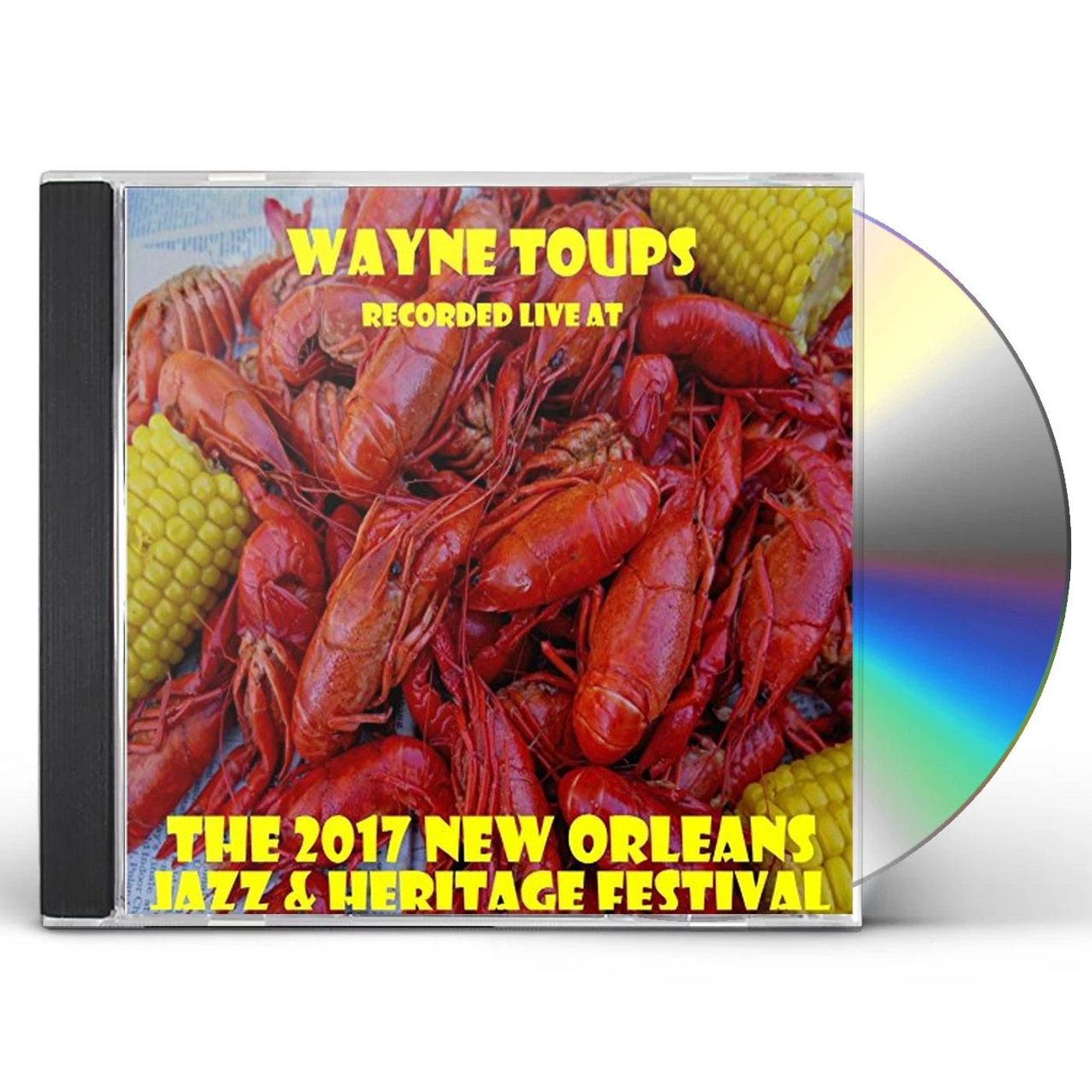Wayne Toups LIVE AT JAZZFEST 2017 CD