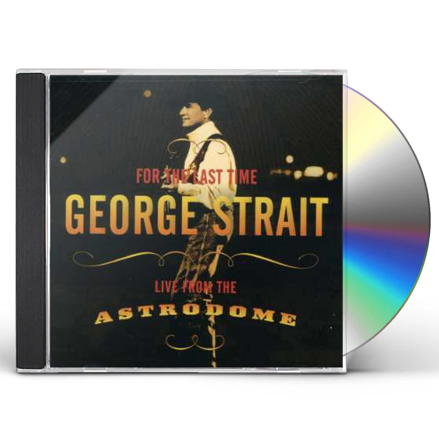 George Strait FOR LAST THE TIME: LIVE FROM THE ASTRODOME CD