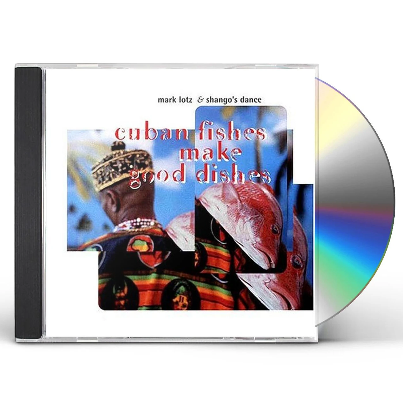 Mark Lotz & Shango's Dance CUBAN FISHES MAKE GOOD DISHES CD