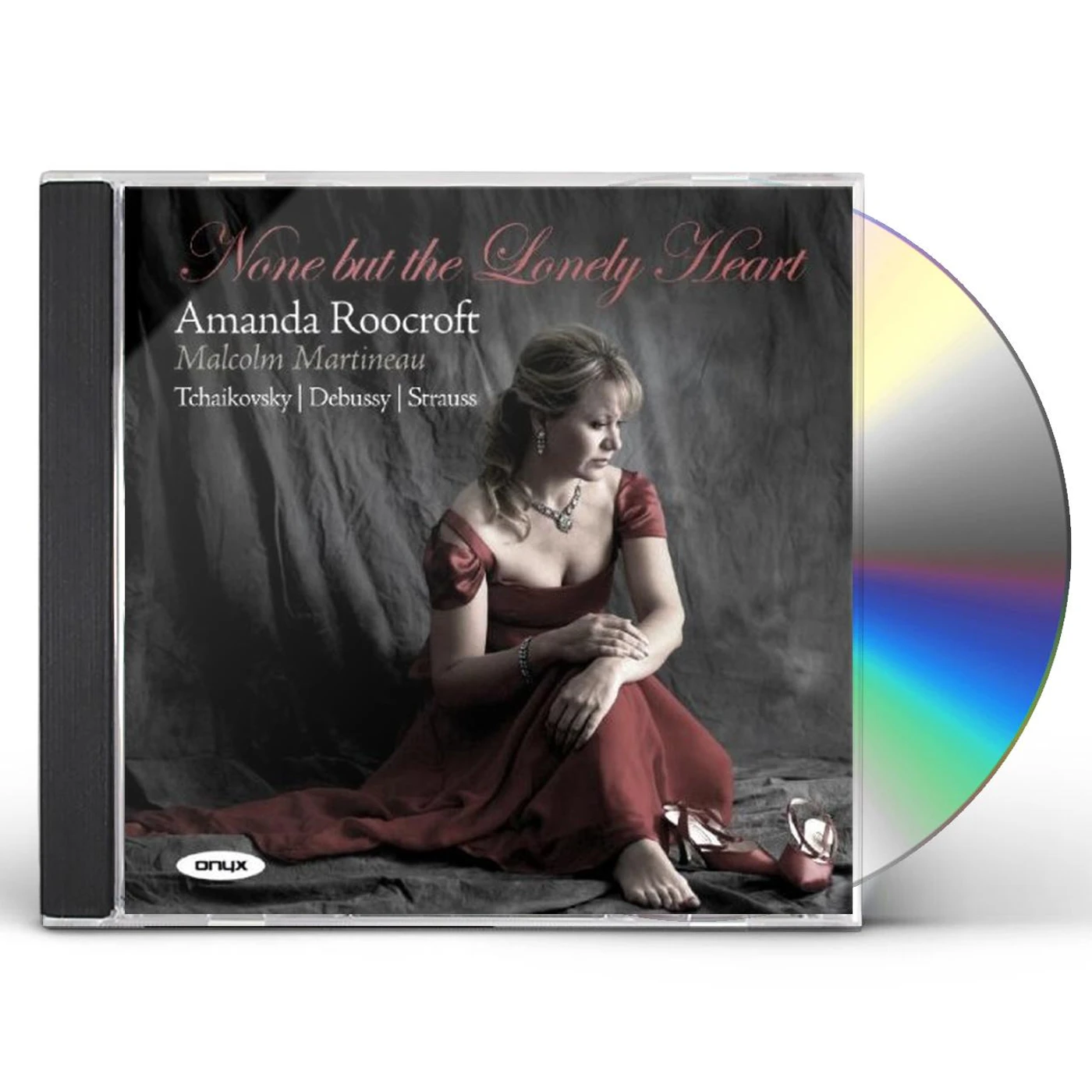 Amanda Roocroft NONE BUT THE LONELY HEART - SONGS BY TCHAIKOVSKY DEBUSSY & STRAUSS CD