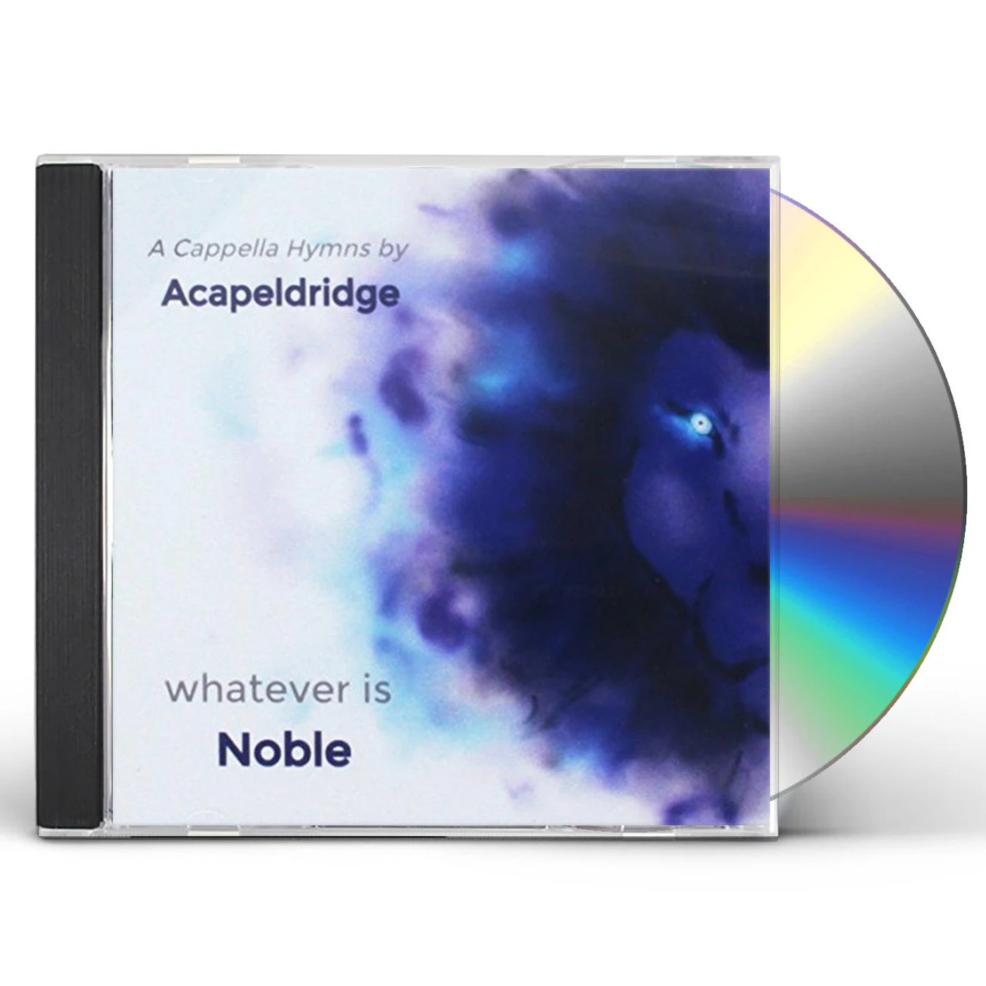 Acapeldridge WHATEVER IS NOBLE CD