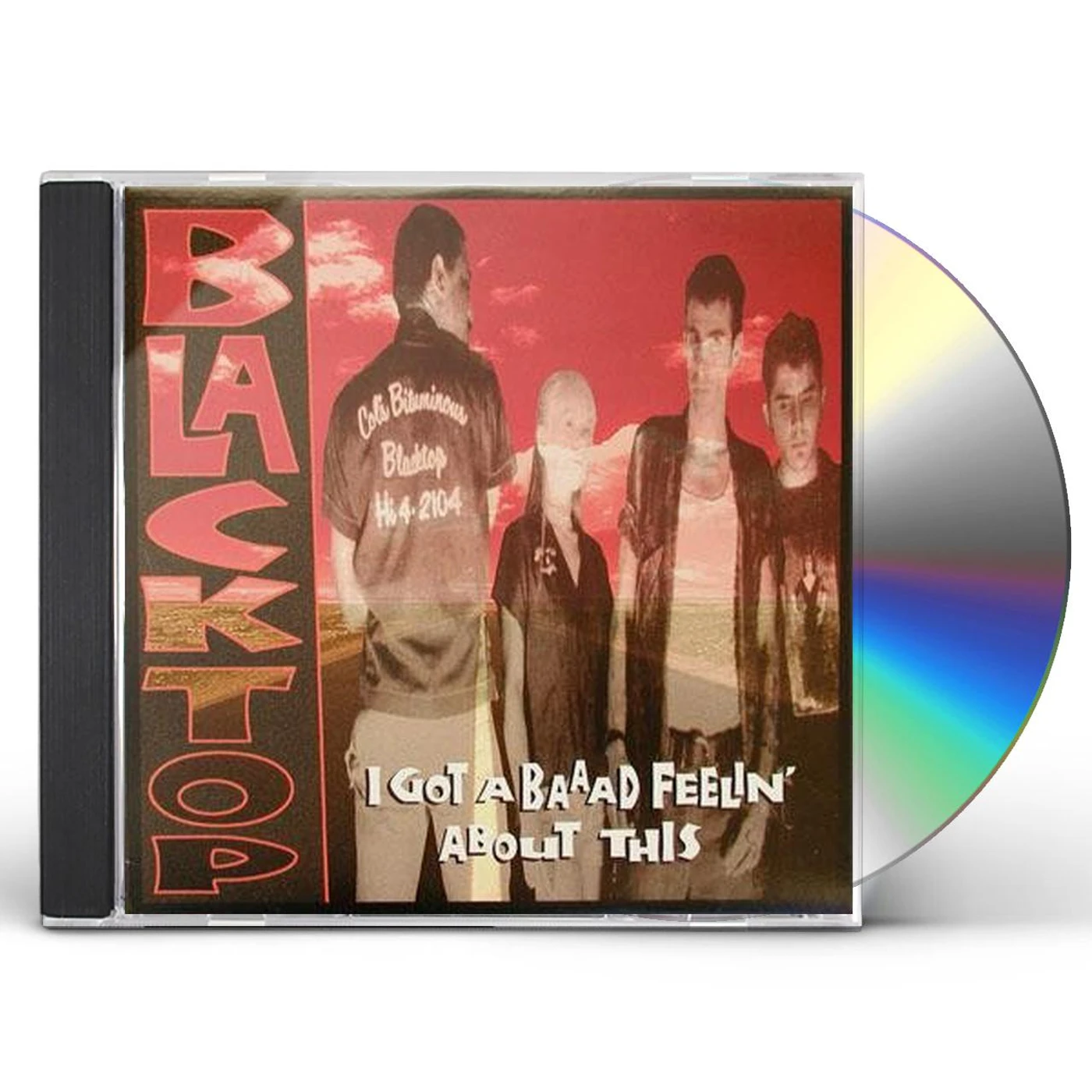 Blacktop I'VE GOT A BAAAD FEELING CD
