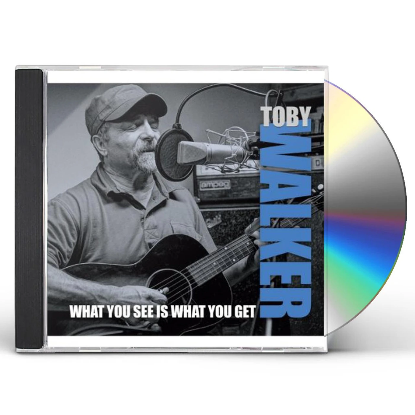 Toby Walker WHAT YOU SEE IS WHAT YOU GET CD