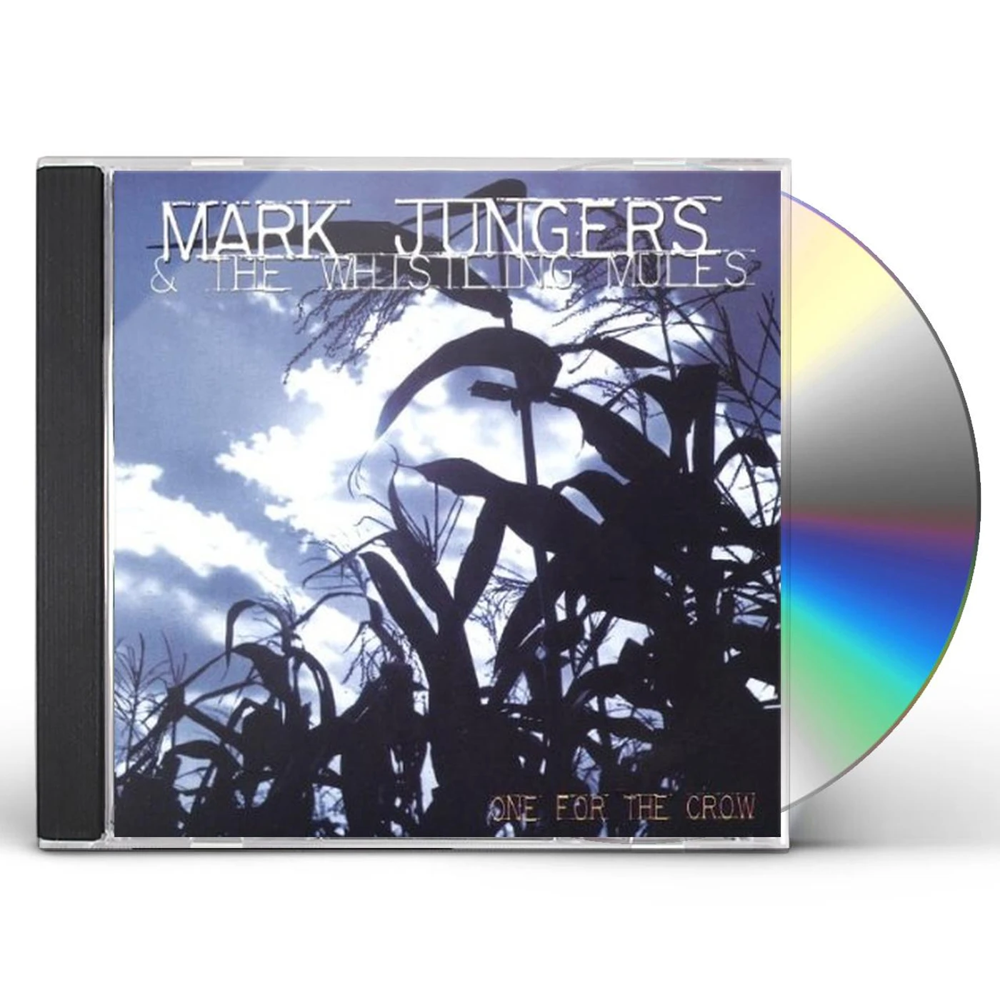 Mark Jungers & The Whistling Mules ONE FOR THE CROW CD