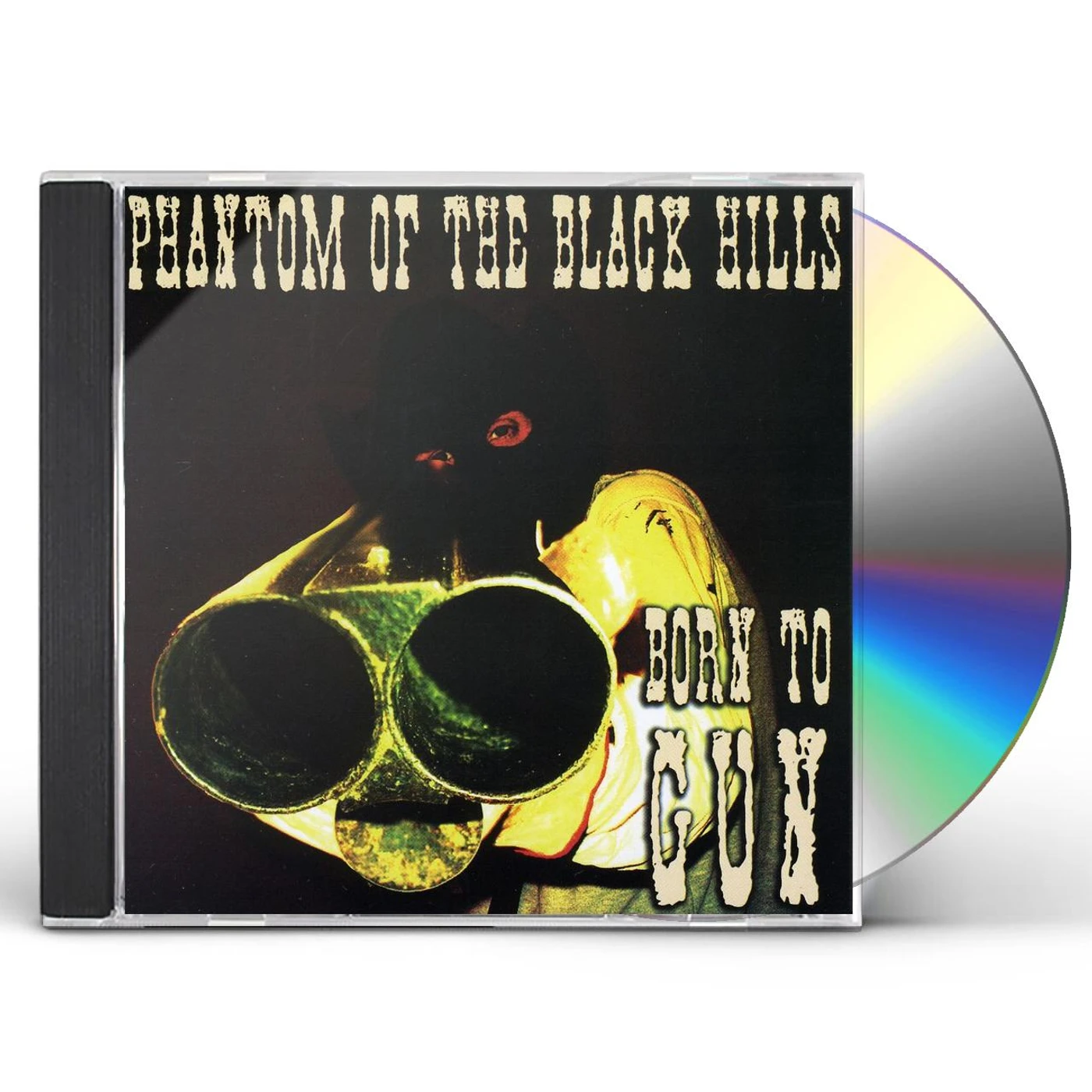 Phantom Of The Black Hills BORN TO GUN CD