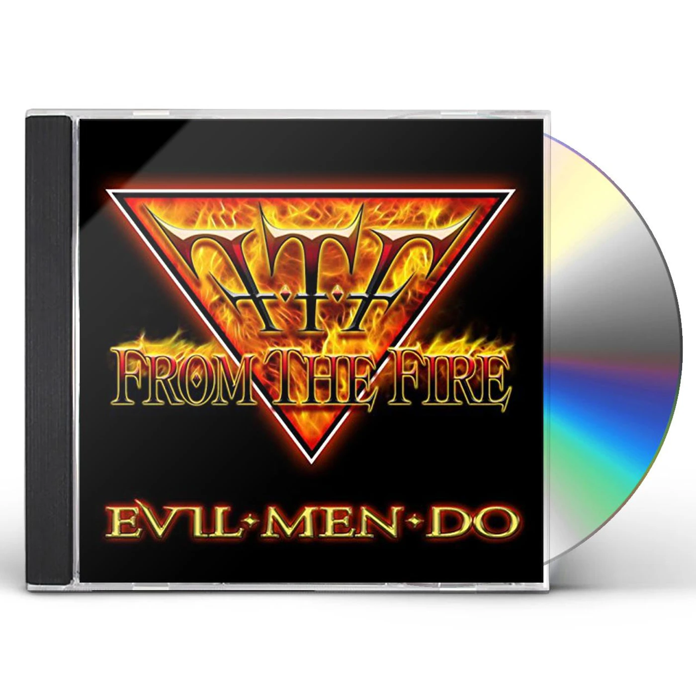 From the Fire EVIL MEN DO CD