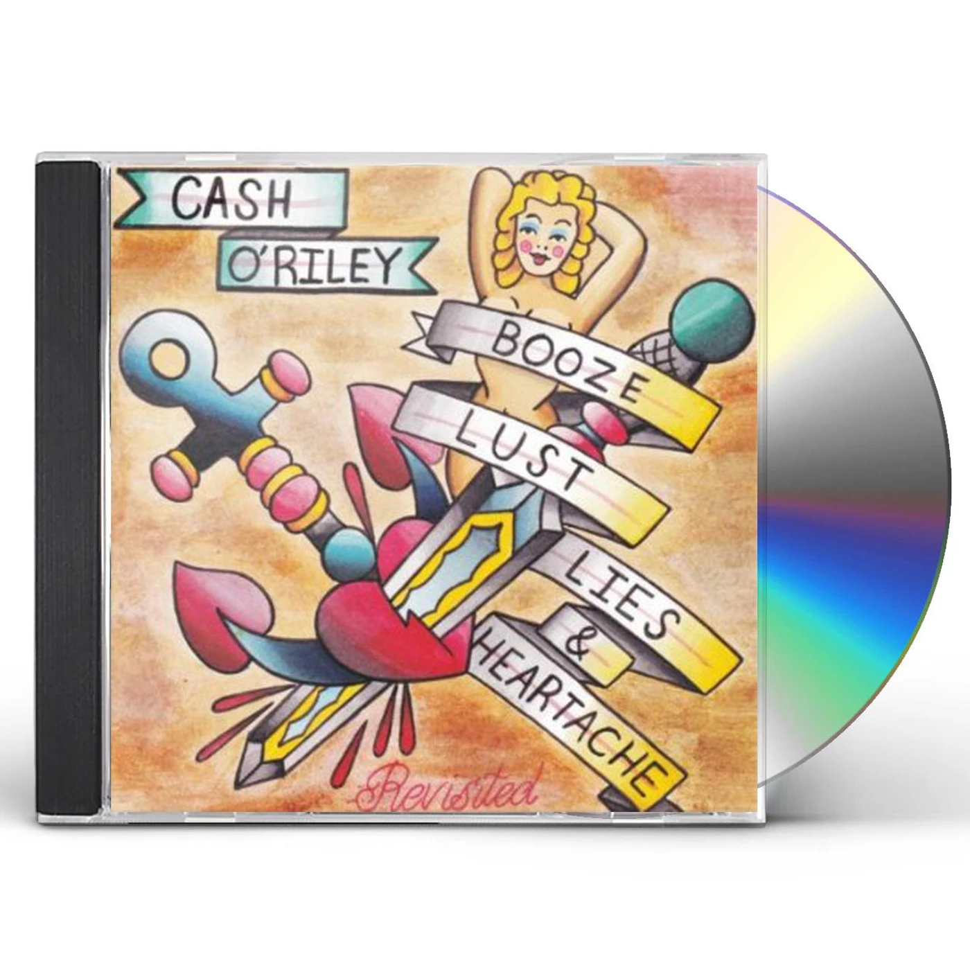 Cash O'Riley BOOZE LUST LIES & HEARTACHE REVISITED CD