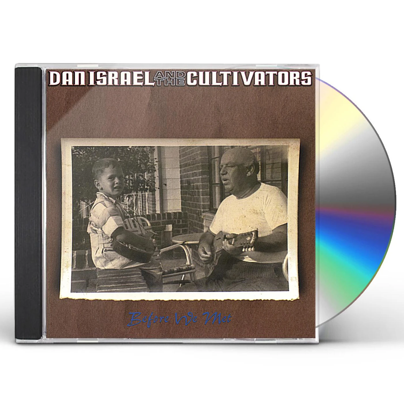 Dan Israel & The Cultivators BEFORE WE MET CD